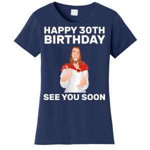 Happy 30th Birthday See You Soon Women's T-Shirt