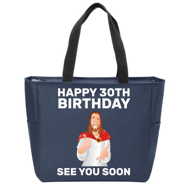Happy 30th Birthday See You Soon Zip Tote Bag