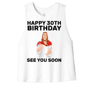 Happy 30th Birthday See You Soon Women's Racerback Cropped Tank