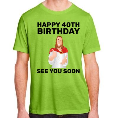 Happy 40th Birthday See You Soon Adult ChromaSoft Performance T-Shirt