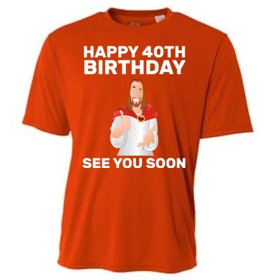 Happy 40th Birthday See You Soon Cooling Performance Crew T-Shirt