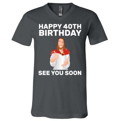 Happy 40th Birthday See You Soon V-Neck T-Shirt