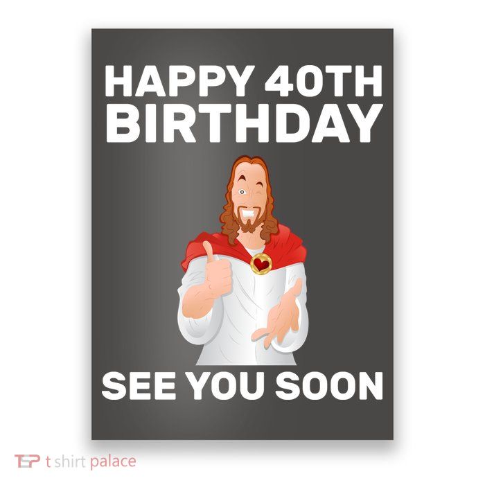 Happy 40th Birthday See You Soon Poster