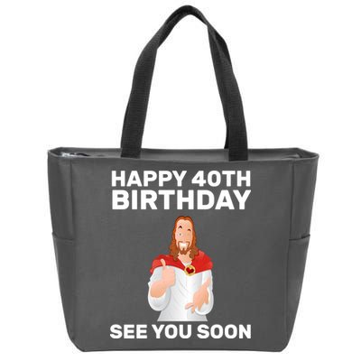 Happy 40th Birthday See You Soon Zip Tote Bag
