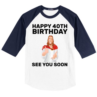 Happy 40th Birthday See You Soon Baseball Sleeve Shirt