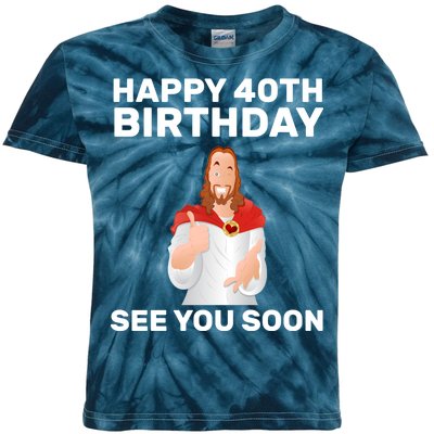 Happy 40th Birthday See You Soon Kids Tie-Dye T-Shirt