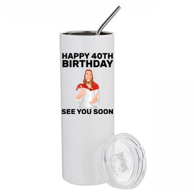 Happy 40th Birthday See You Soon Stainless Steel Tumbler