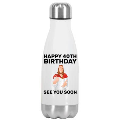 Happy 40th Birthday See You Soon Stainless Steel Insulated Water Bottle