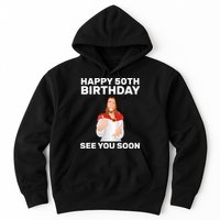 Happy 50th Birthday See You Soon Hoodie