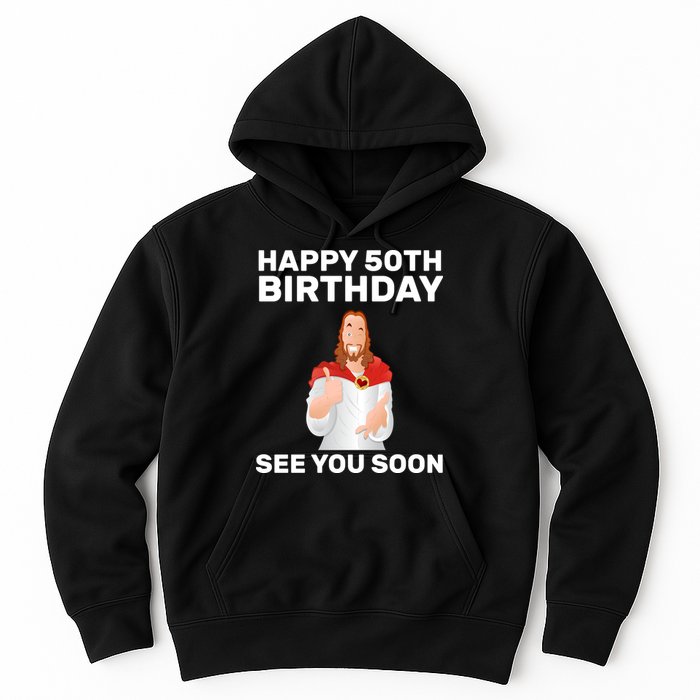 Happy 50th Birthday See You Soon Hoodie