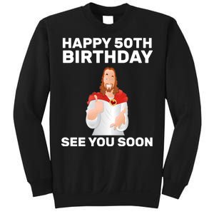 Happy 50th Birthday See You Soon Sweatshirt