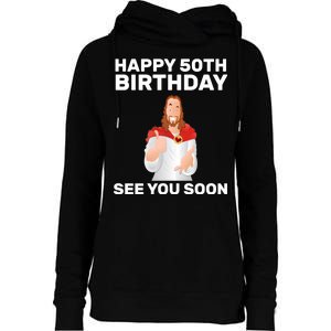 Happy 50th Birthday See You Soon Womens Funnel Neck Pullover Hood