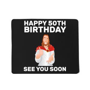 Happy 50th Birthday See You Soon Mousepad