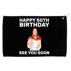 Happy 50th Birthday See You Soon Grommeted Golf Towel