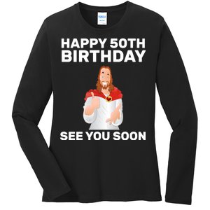 Happy 50th Birthday See You Soon Ladies Long Sleeve Shirt