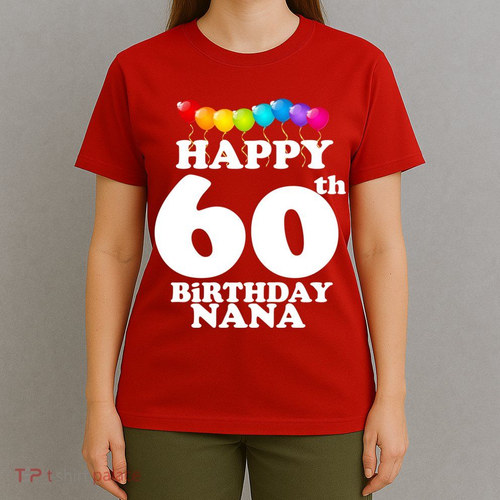 Happy 60th Birthday NANA T-Shirt