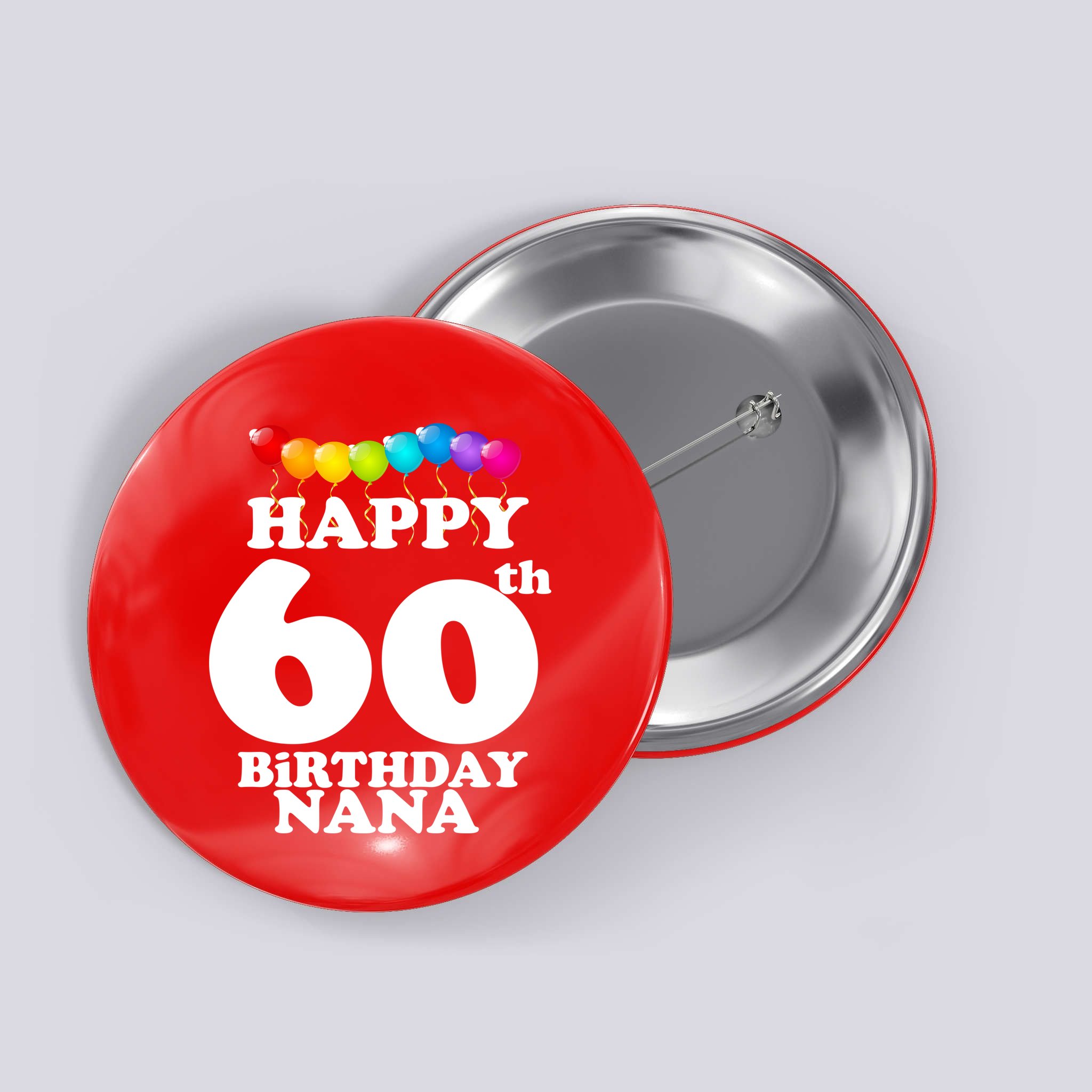 Happy 60th Birthday NANA Button