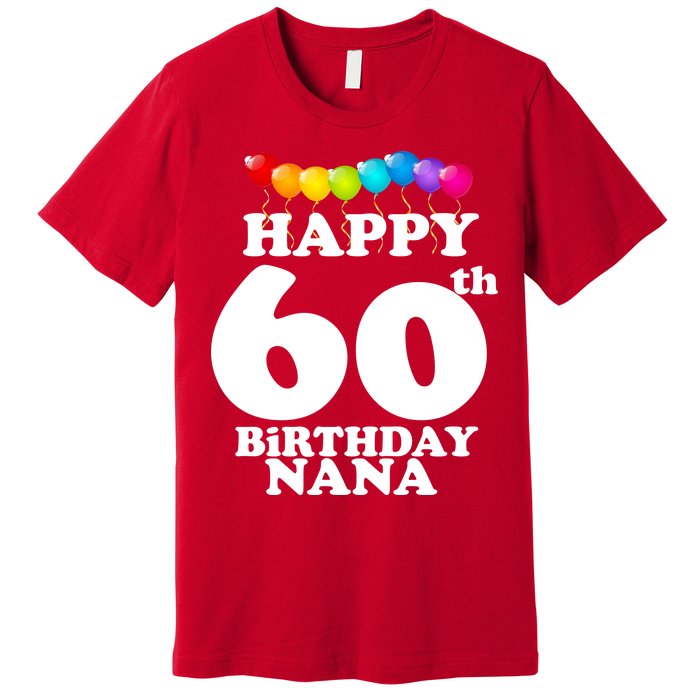 Happy 60th Birthday NANA Premium T-Shirt