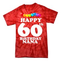 Happy 60th Birthday NANA Tie-Dye T-Shirt