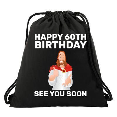 Happy 60th Birthday See You Soon Drawstring Bag