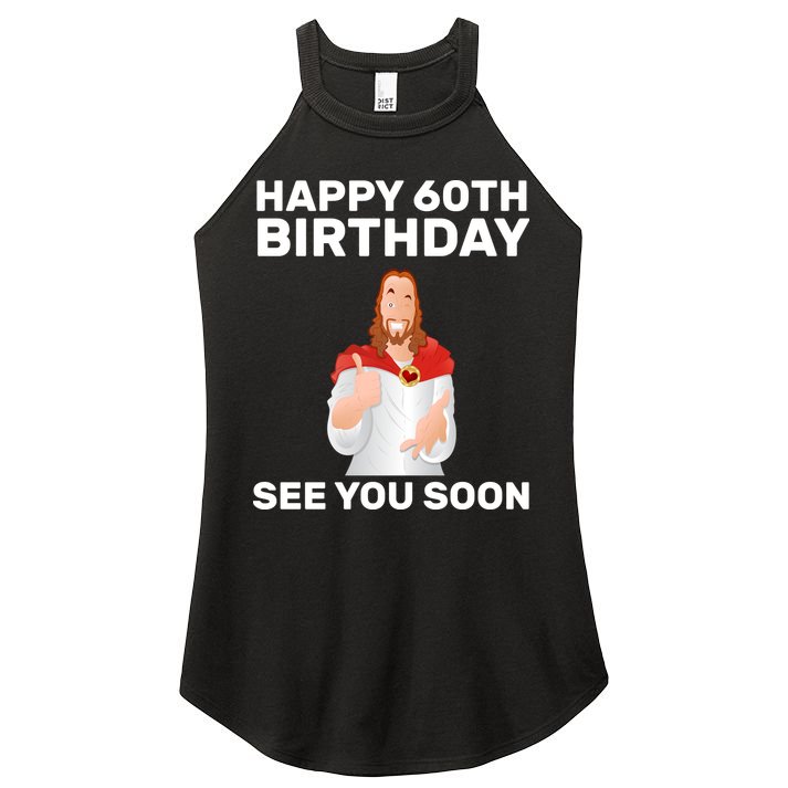 Happy 60th Birthday See You Soon Women's Perfect Tri Rocker Tank