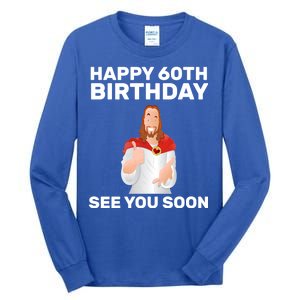 Happy 60th Birthday See You Soon Tall Long Sleeve T-Shirt