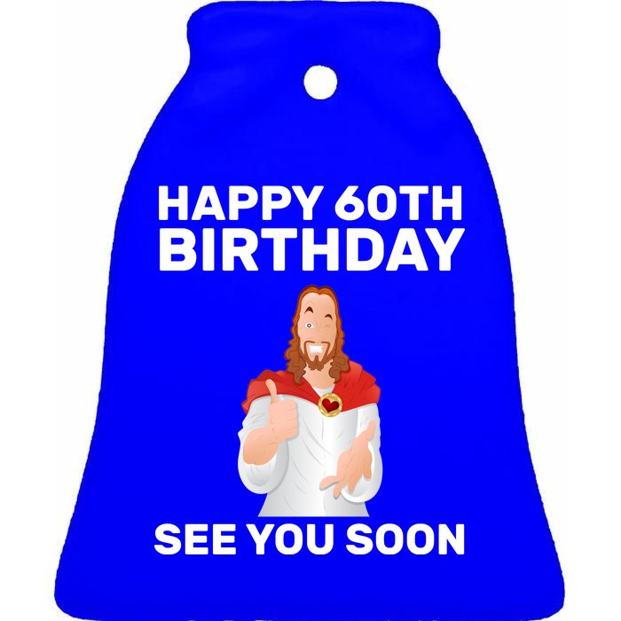 Happy 60th Birthday See You Soon Ceramic Bell Ornament