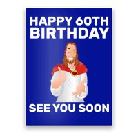 Happy 60th Birthday See You Soon Poster