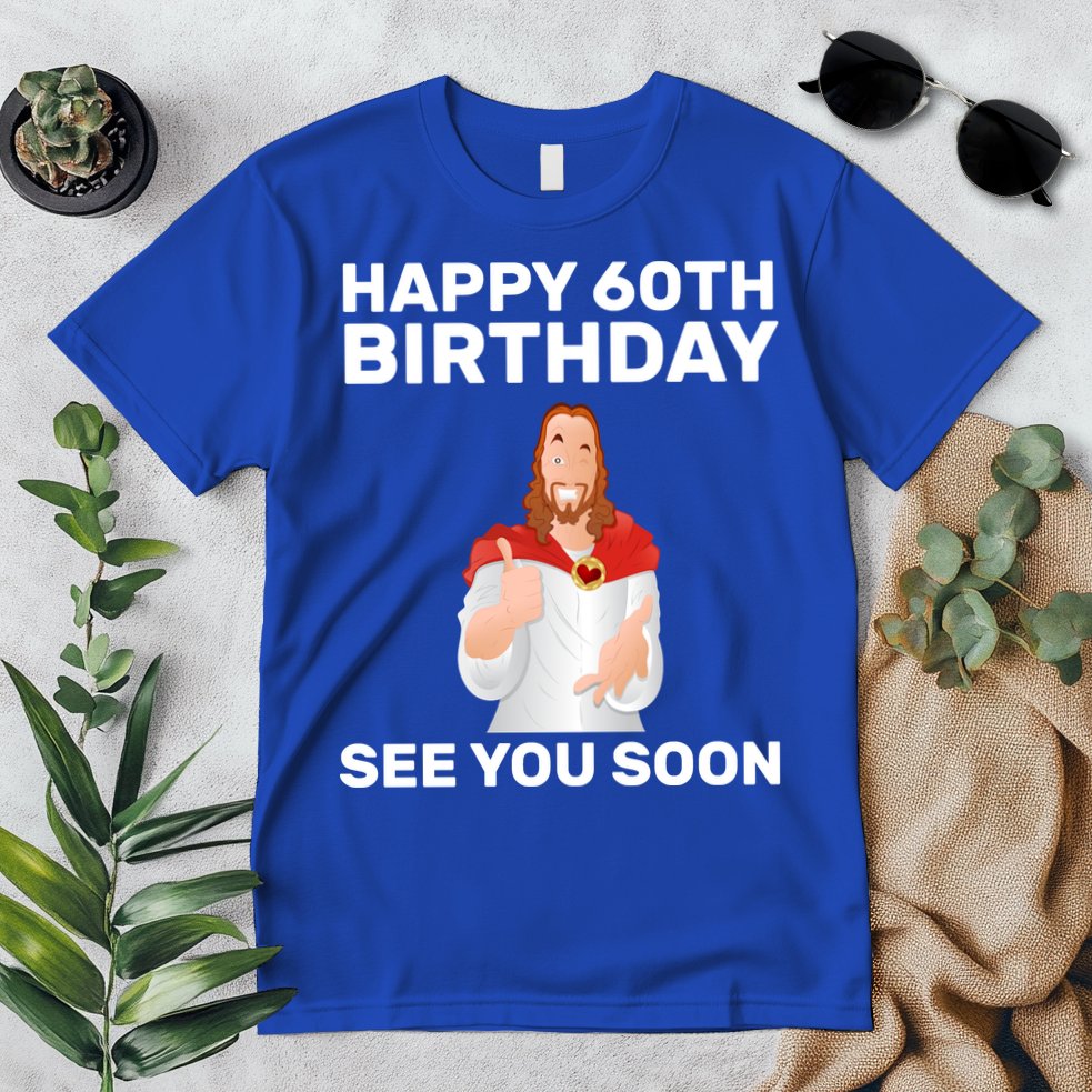 Happy 60th Birthday See You Soon Premium T-Shirt