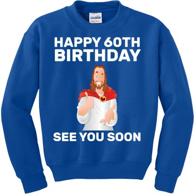 Happy 60th Birthday See You Soon Kids Sweatshirt