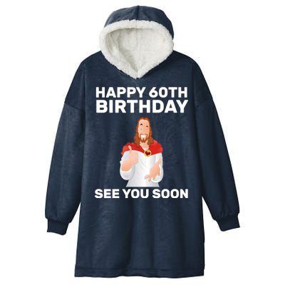 Happy 60th Birthday See You Soon Hooded Wearable Blanket