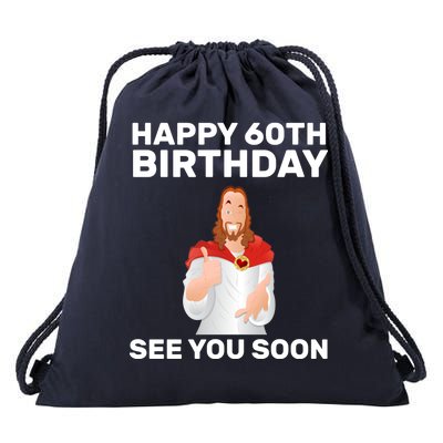 Happy 60th Birthday See You Soon Drawstring Bag