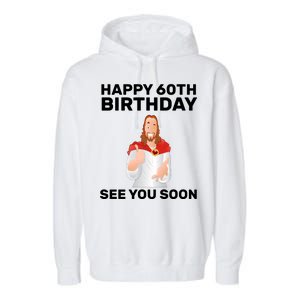 Happy 60th Birthday See You Soon Garment-Dyed Fleece Hoodie