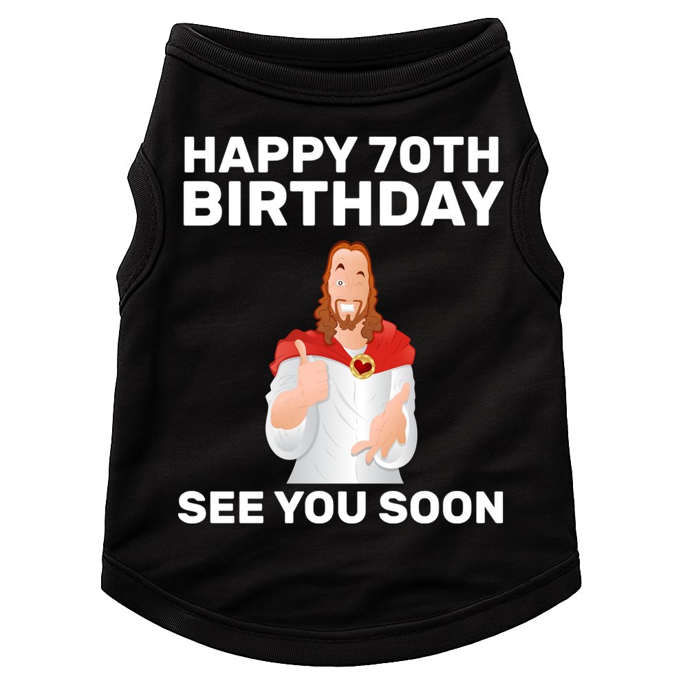 Happy 70th Birthday See You Soon Doggie Tank