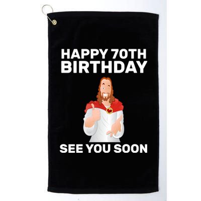 Happy 70th Birthday See You Soon Platinum Collection Golf Towel