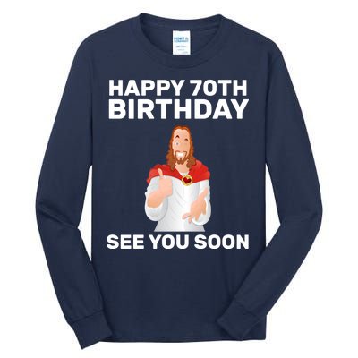 Happy 70th Birthday See You Soon Tall Long Sleeve T-Shirt