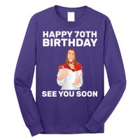 Happy 70th Birthday See You Soon Long Sleeve Shirt