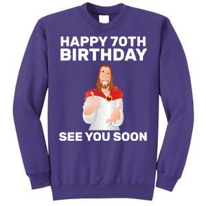 Happy 70th Birthday See You Soon Sweatshirt