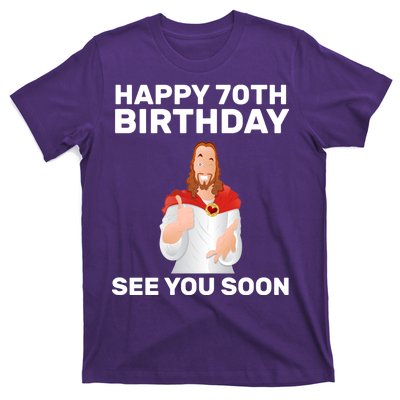 Happy 70th Birthday See You Soon T-Shirt