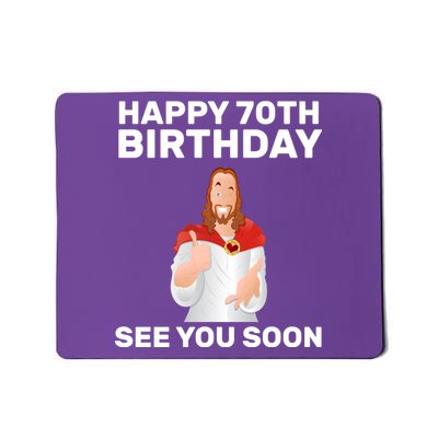 Happy 70th Birthday See You Soon Mousepad