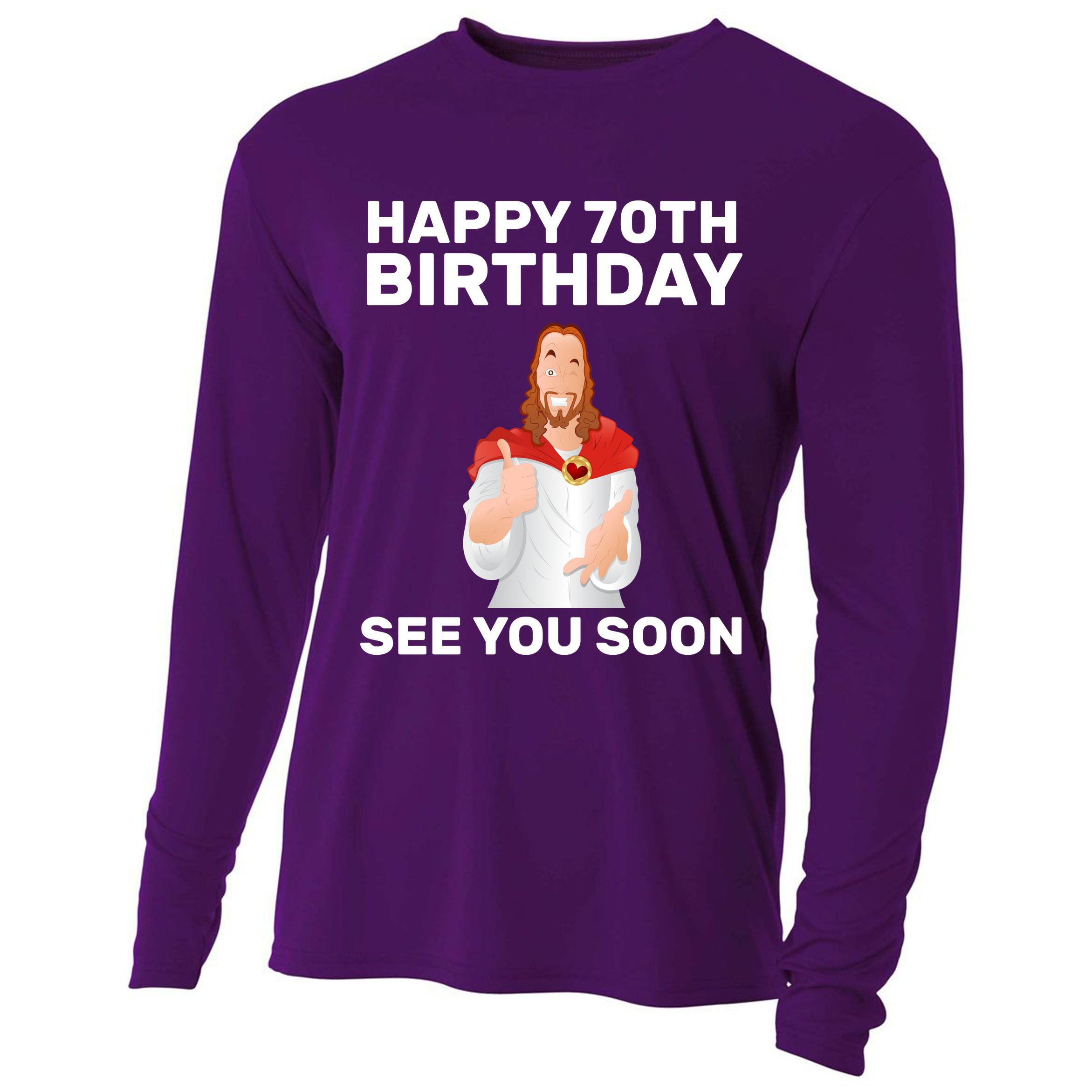 Happy 70th Birthday See You Soon Cooling Performance Long Sleeve Crew