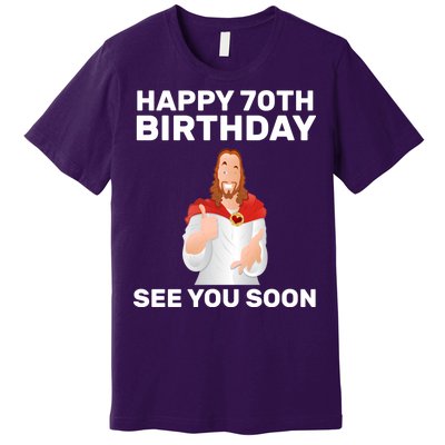 Happy 70th Birthday See You Soon Premium T-Shirt