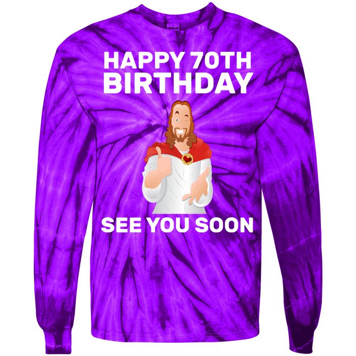 Happy 70th Birthday See You Soon Tie-Dye Long Sleeve Shirt