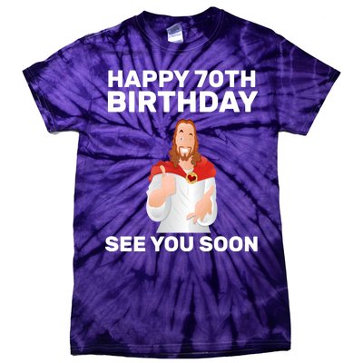 Happy 70th Birthday See You Soon Tie-Dye T-Shirt