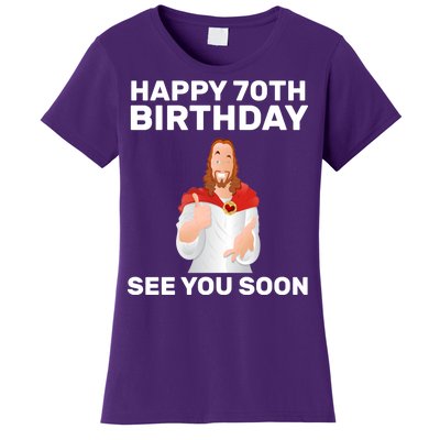 Happy 70th Birthday See You Soon Women's T-Shirt