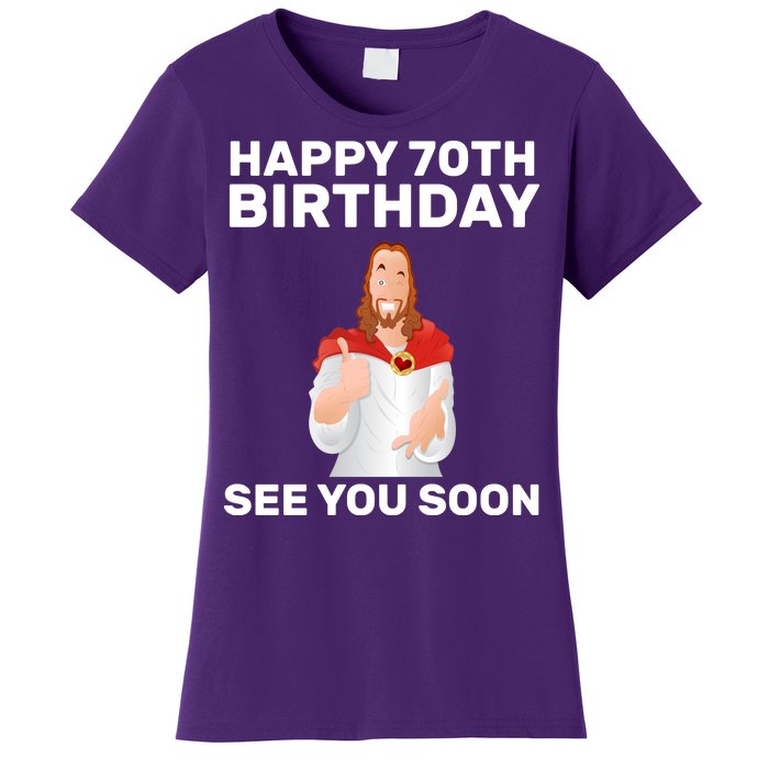 Happy 70th Birthday See You Soon Women's T-Shirt