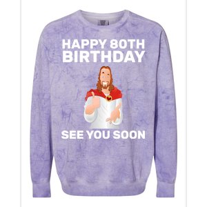 Happy 80th Birthday See You Soon Colorblast Crewneck Sweatshirt