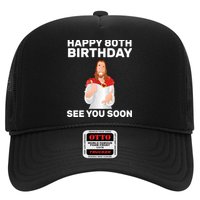 Happy 80th Birthday See You Soon Trucker Hat