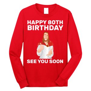 Happy 80th Birthday See You Soon Long Sleeve Shirt