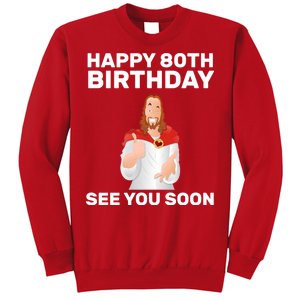 Happy 80th Birthday See You Soon Sweatshirt